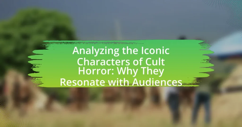 Analyzing the Iconic Characters of Cult Horror: Why They Resonate with Audiences
