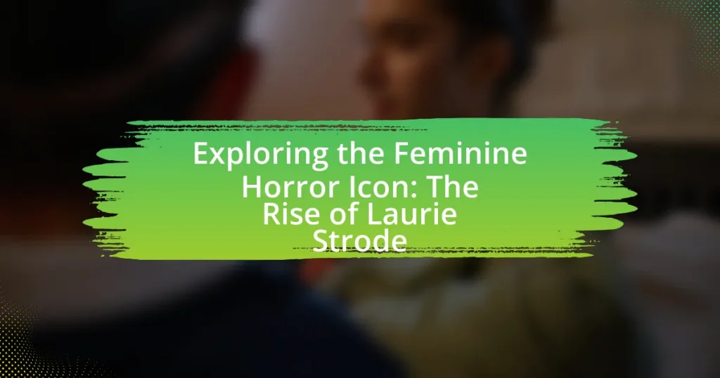 Exploring the Feminine Horror Icon: The Rise of Laurie Strode