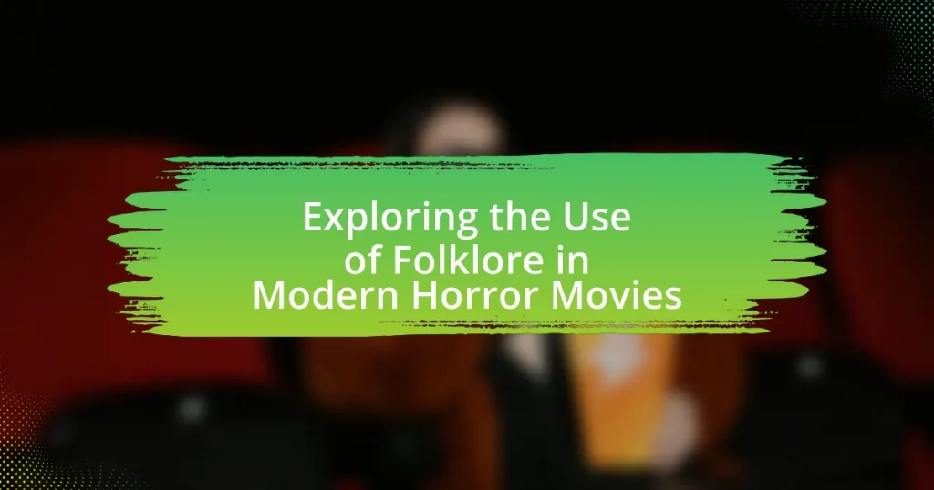 Exploring the Use of Folklore in Modern Horror Movies