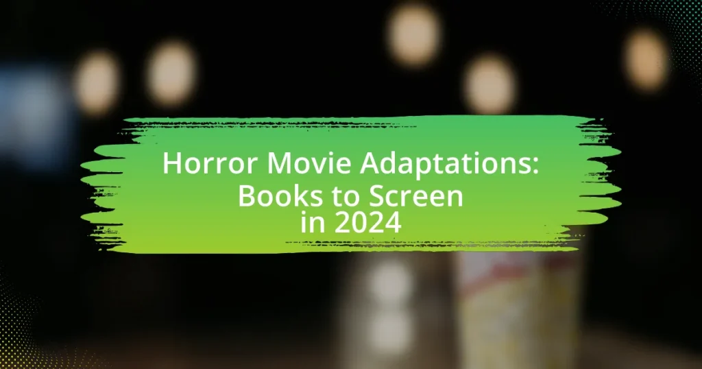 Horror Movie Adaptations: Books to Screen in 2024