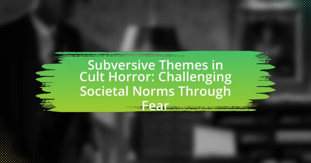 Subversive Themes in Cult Horror: Challenging Societal Norms Through Fear