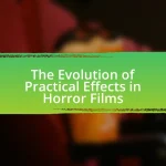 The Evolution of Practical Effects in Horror Films