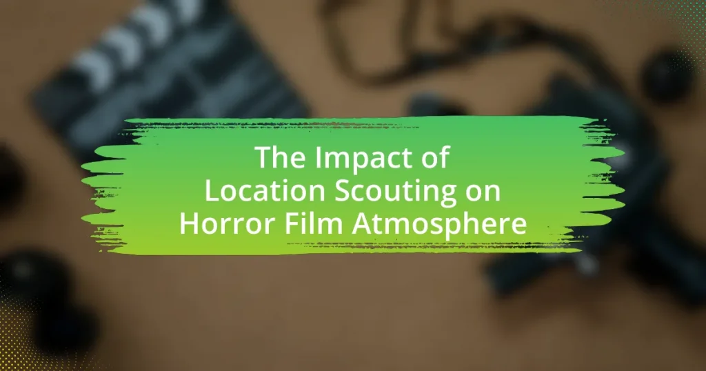 The Impact of Location Scouting on Horror Film Atmosphere
