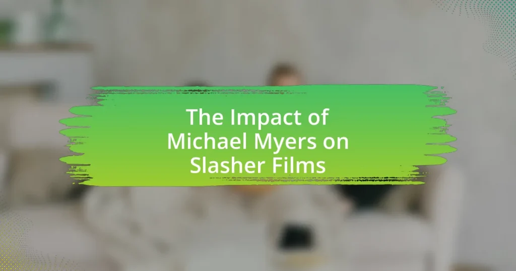 The Impact of Michael Myers on Slasher Films