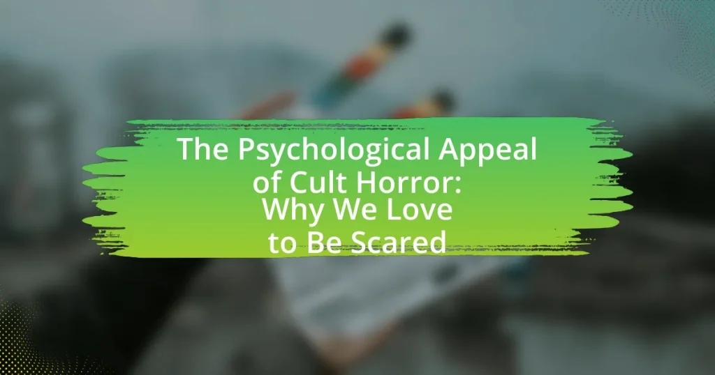 The Psychological Appeal of Cult Horror: Why We Love to Be Scared