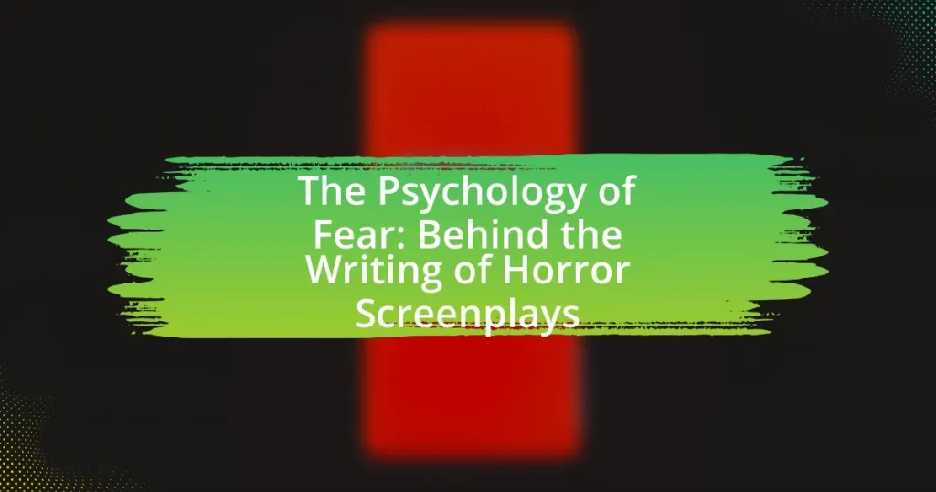 The Psychology of Fear: Behind the Writing of Horror Screenplays