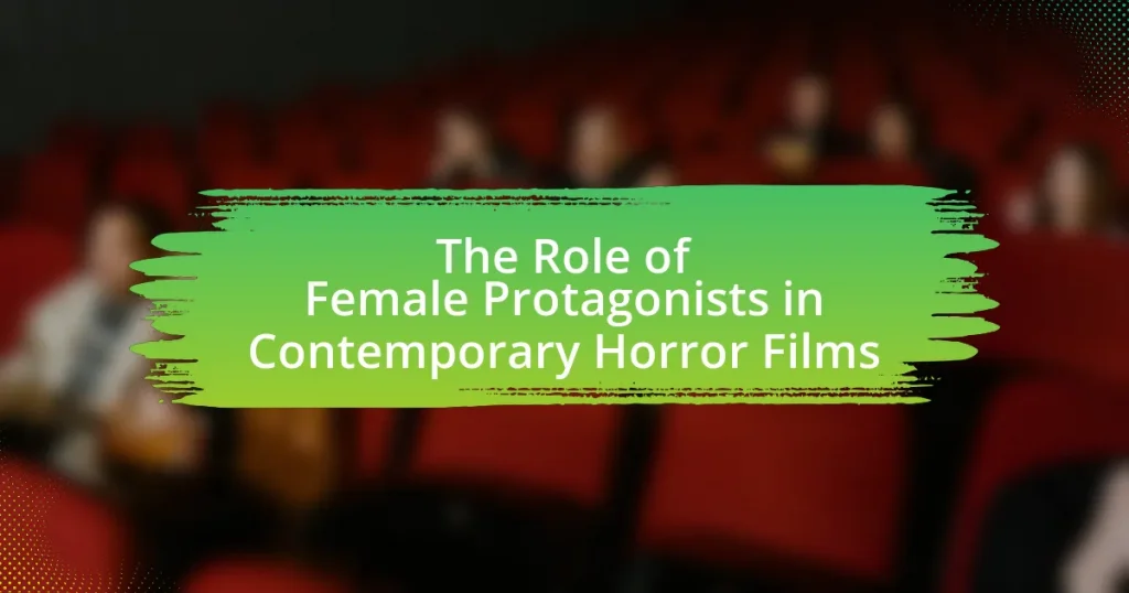 The Role of Female Protagonists in Contemporary Horror Films