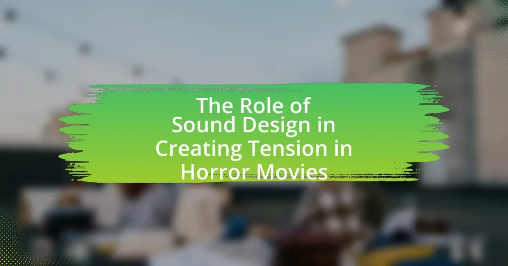 The Role of Sound Design in Creating Tension in Horror Movies