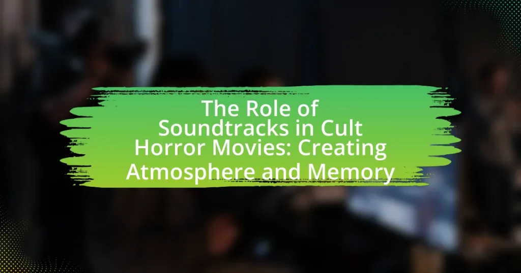 The Role of Soundtracks in Cult Horror Movies: Creating Atmosphere and Memory