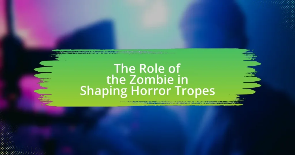 The Role of the Zombie in Shaping Horror Tropes