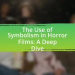 The Use of Symbolism in Horror Films: A Deep Dive