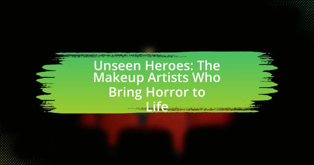 Unseen Heroes: The Makeup Artists Who Bring Horror to Life