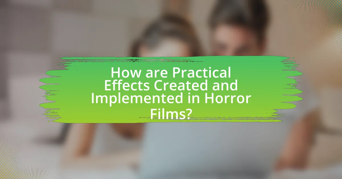 How are Practical Effects Created and Implemented in Horror Films?