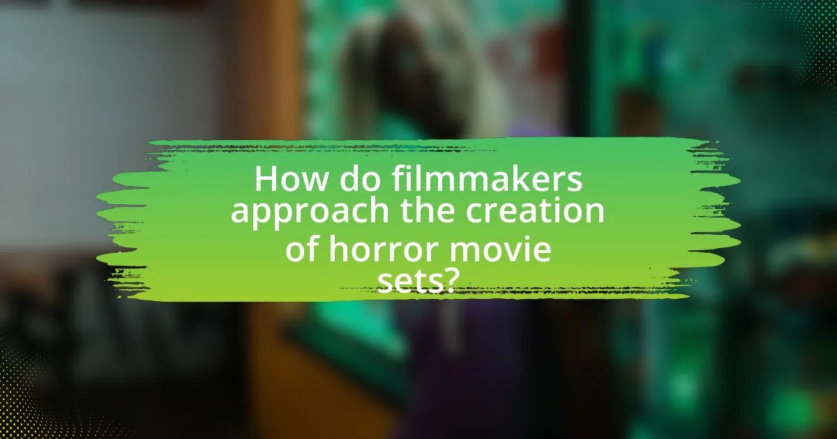 How do filmmakers approach the creation of horror movie sets?