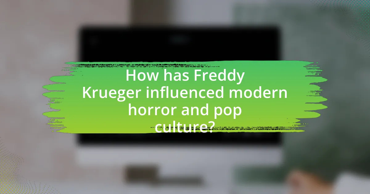 How has Freddy Krueger influenced modern horror and pop culture?