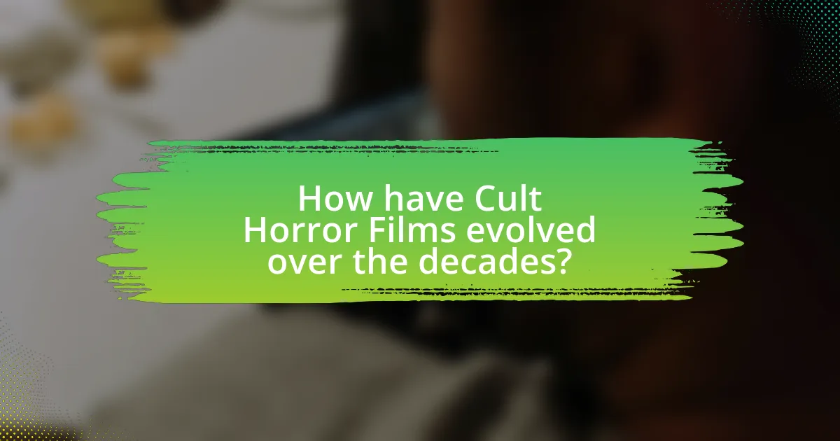 How have Cult Horror Films evolved over the decades?