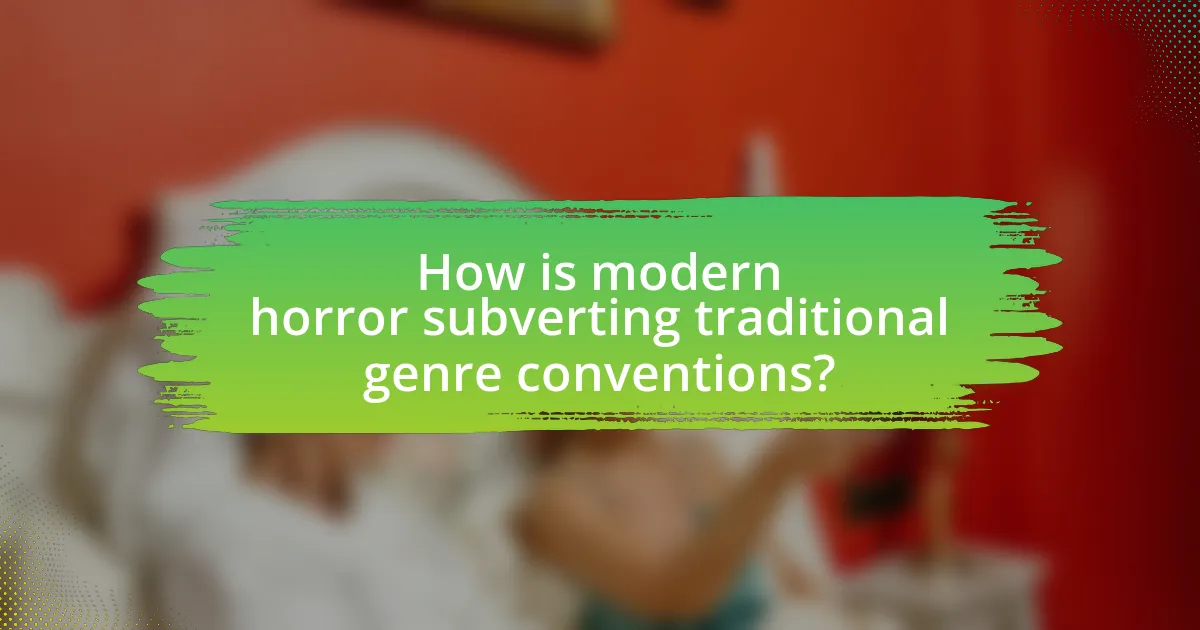 How is modern horror subverting traditional genre conventions?