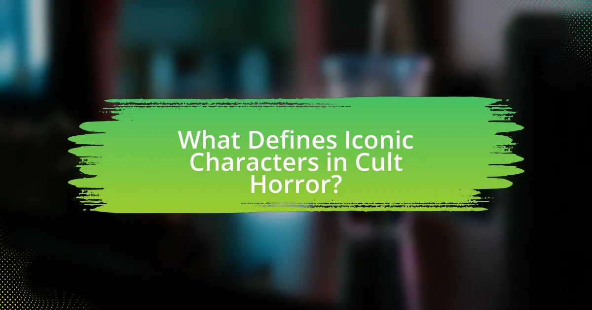 What Defines Iconic Characters in Cult Horror?