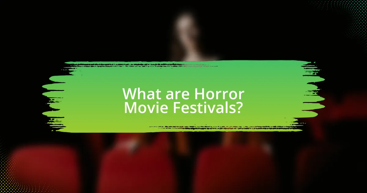 What are Horror Movie Festivals?
