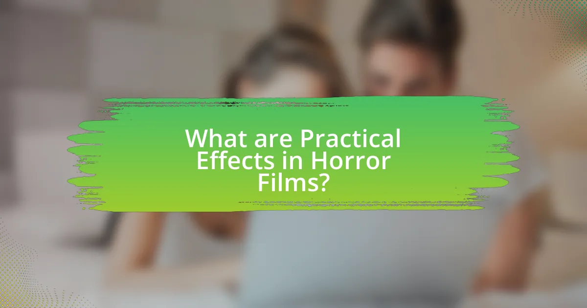What are Practical Effects in Horror Films?