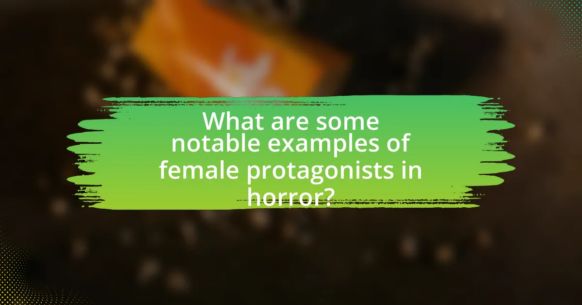 What are some notable examples of female protagonists in horror?