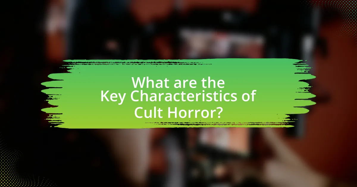 What are the Key Characteristics of Cult Horror?