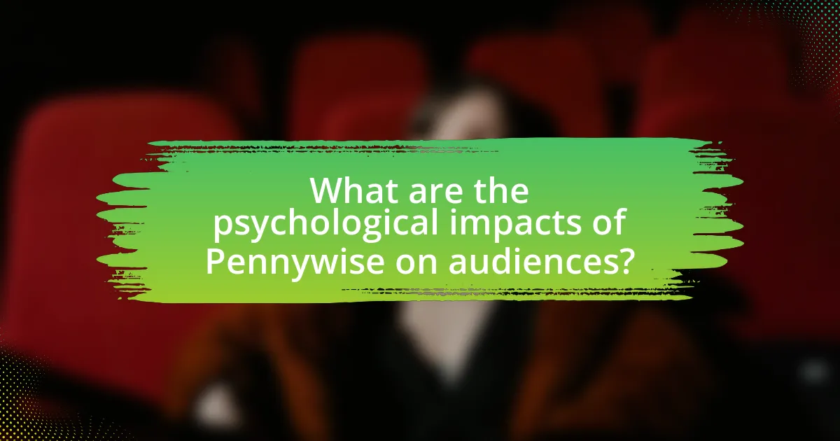 What are the psychological impacts of Pennywise on audiences?