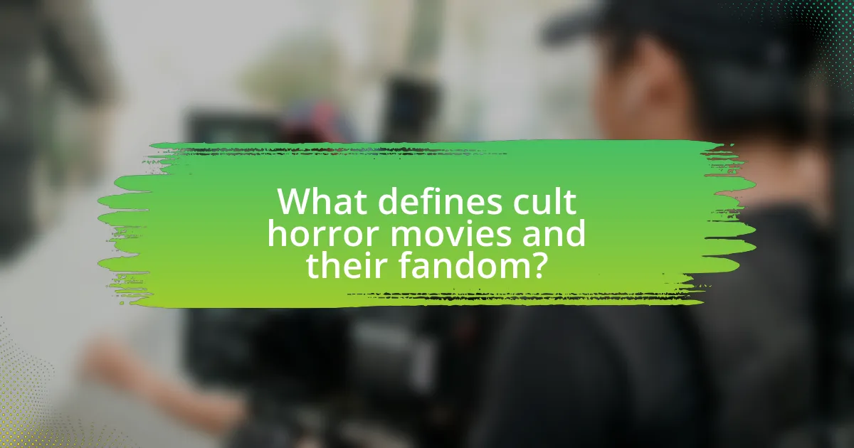 What defines cult horror movies and their fandom?