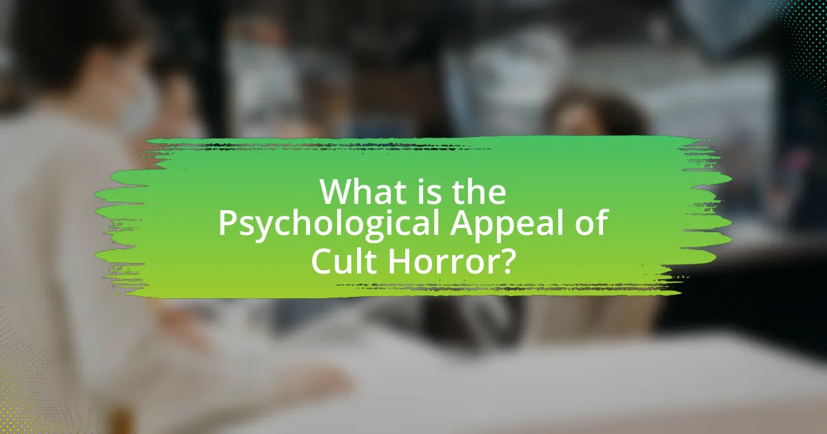 What is the Psychological Appeal of Cult Horror?
