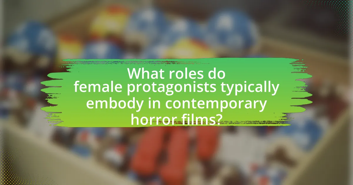 What roles do female protagonists typically embody in contemporary horror films?